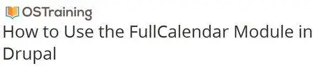 How to Use the FullCalendar Module in Drupal