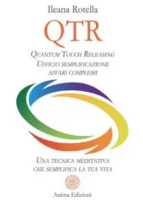 Ileana Rotella - QTR. Quantum touch releasing