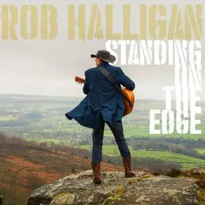 Rob Halligan - Standing On The Edge (2024) [Official Digital Download]