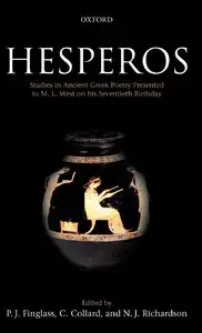 Hesperos: Studies in Ancient Greek Poetry Presented to M. L. West on his Seventieth Birthday (Repost)