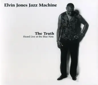 Elvin Jones Jazz Machine - The Truth. Heard Live At The Blue Note (2004) {Half Note}