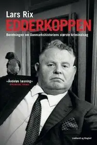 «Edderkoppen. Beretningen om Danmarkshistoriens største kriminalsag» by Lars Rix