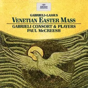 Paul McCreesh, Gabrieli Consort & Players - Gabrieli, Lassus: Venetian Easter Mass (1997)