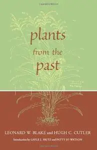 Plants from the Past: Works Of Leonard W. Blake & Hugh C. Cutler
