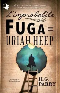 H.G. Parry - L'improbabile fuga di Uriah Heep