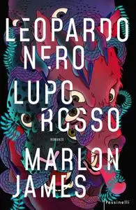 Marlon James - Leopardo nero, lupo rosso