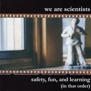 We Are Scientists - Safety, Fun, And Learning (In That Order) (2002)