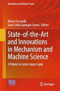 State-of-the-Art and Innovations in Mechanism and Machine Science: A Tribute to Carlos López-Cajún