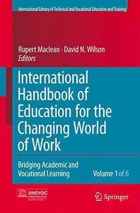 International Handbook of Education for the Changing World of Work: Bridging Academic and Vocational Learning