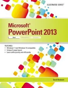 Microsoft Powerpoint 2013: Illustrated Brief (repost)