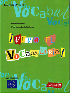 ¡Viva el Vocabulario! nivel intermedio (B1-B2)