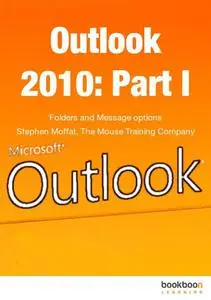 Outlook 2010: Part I, Folders and Message options