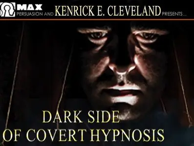 Kenrick Cleveland - The Dark Side of Covert Hypnosis