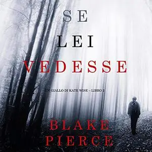 «Se lei vedesse» by Blake Pierce