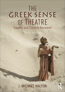 The Greek Sense of Theatre: Tragedy and Comedy, 3rd Edition