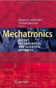 Mechatronics: Recent Technological and Scientific Advances