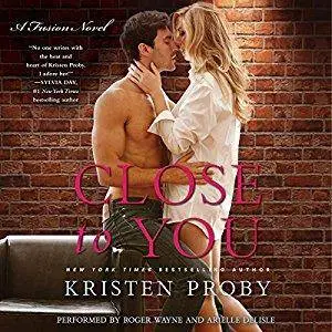 Close to You: A Fusion Novel - Kristen Proby (Audiobook)