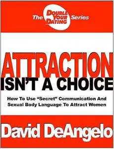 Attraction Isn't a Choice