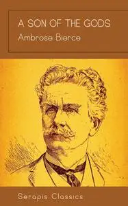 «A Son of the Gods» by Ambrose Bierce