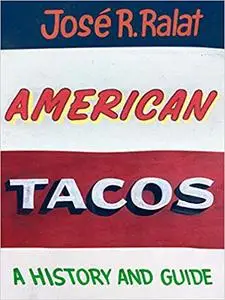 American Tacos: A History and Guide