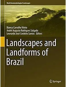 Landscapes and Landforms of Brazil [Repost]