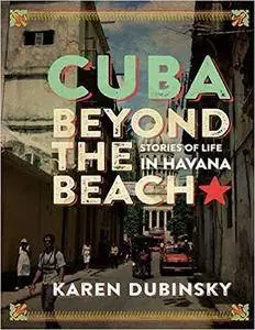 Cuba Beyond the Beach: Stories of Life in Havana