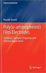 Poly(o-aminophenol) Film Electrodes: Synthesis, Transport Properties and Practical Applications