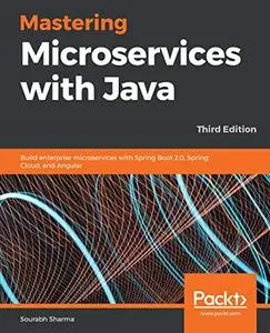 Mastering Microservices with Java, Third Edition (repost)
