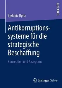 Antikorruptionssysteme für die Strategische Beschaffung: Konzeption und Akzeptanz
