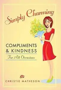 Simply Charming: Compliments and Kindness for All Occasions