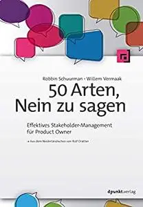 50 Arten, Nein zu sagen: Effektives Stakeholder-Management für Product Owner