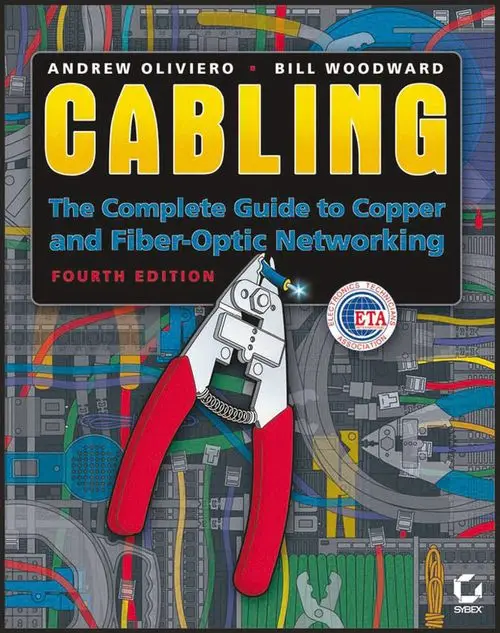Cabling: The Complete Guide to Copper and Fiber-Optic Networking, 4 edition