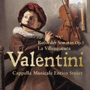Cappella Musicale Enrico Stuart - Valentini: Recorder Sonatas, Op. 5, La Villeggiature (2021) [Official Digital Download 24/88]