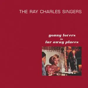The Ray Charles Singers - Young Lovers in Far Away Places (1964/2021)