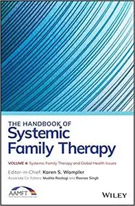 The Handbook of Systemic Family Therapy:  Systemic Family Therapy and Global Health Issues