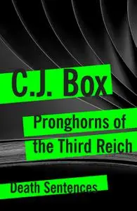 «Pronghorns of the Third Reich» by C.J.Box