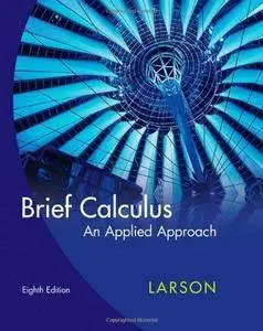 Brief Calculus: An Applied Approach (8th edition) (Repost)