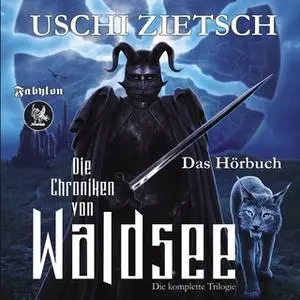 «Die Chroniken von Waldsee - Die komplette Trilogie» by Uschi Zietsch