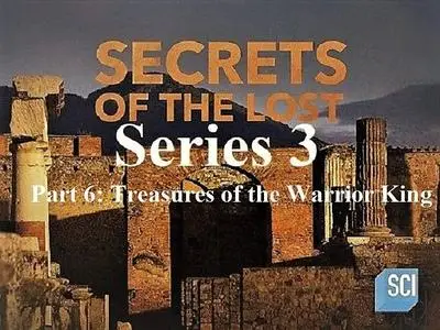 Sci Ch - Secrets of the Lost Series 3 Part 6: Treasures of the Warrior King (2020)