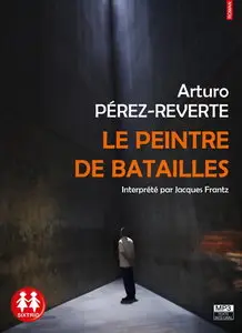 Arturo Pérez-Reverte, "Le peintre de batailles"