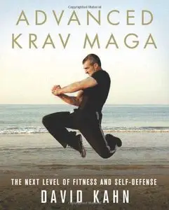 Advanced Krav Maga: The Next Level of Fitness and Self-Defense (Repost)