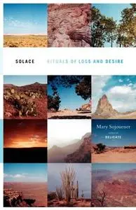 «Solace: Rituals of Loss and Desire» by Mary Sojourner