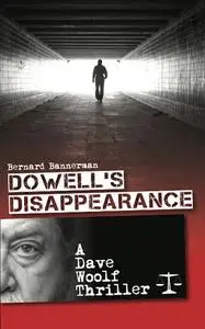 «Dowell’s Disappearance» by Bernard Bannerman