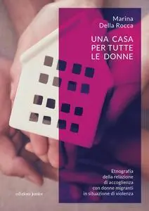 Marina Della Rocca - Una casa per tutte le donne