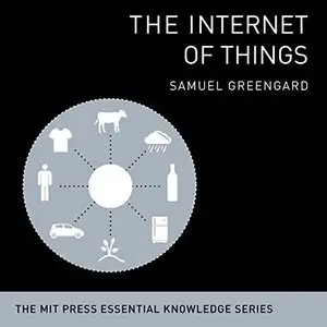 The Internet of Things: The MIT Press Essential Knowledge Series [Audiobook]