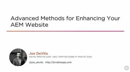Advanced Methods for Enhancing Your AEM Website (2016)