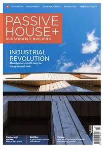 Passive House+ UK - Issue 28 2019