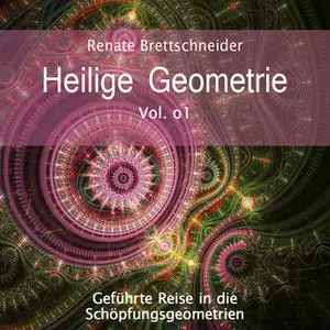 «Heilige Geometrie» by Renate Brettschneider
