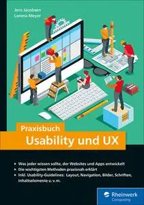 Praxisbuch Usability und UX: Was jeder wissen sollte, der Websites und Apps entwickelt