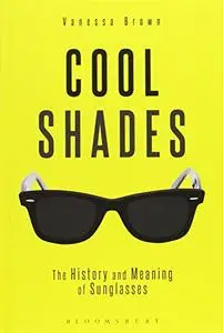 Cool Shades: The History and Meaning of Sunglasses (repost)